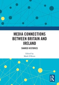 bokomslag Media Connections between Britain and Ireland