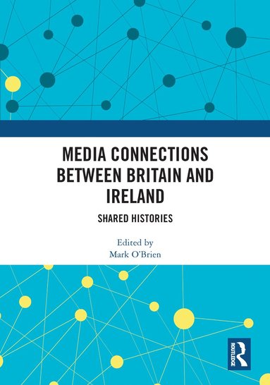 bokomslag Media Connections between Britain and Ireland