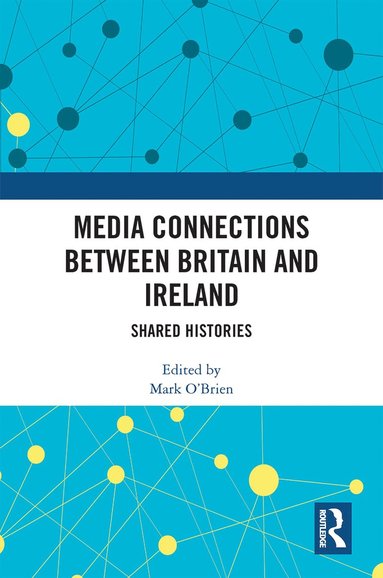 bokomslag Media Connections between Britain and Ireland