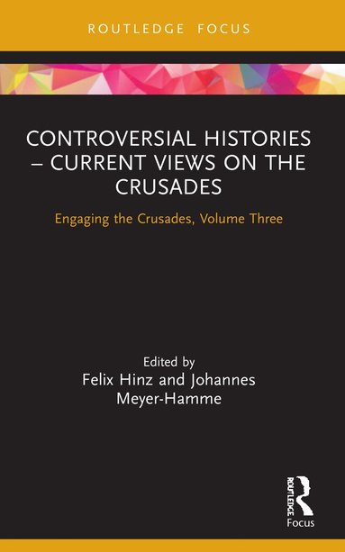 bokomslag Controversial Histories - Current Views on the Crusades