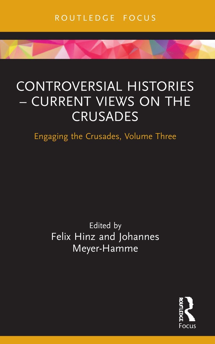 Felix Hinz, Johannes Meyer-Hamme - Controversial Histories – Current Views on the Crusades, Häftad