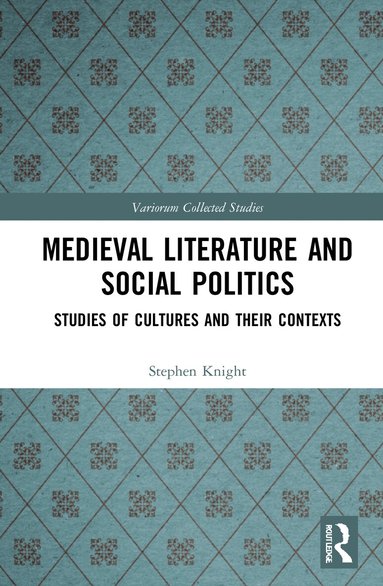 Stephen Knight - Medieval Literature and Social Politics, Inbunden