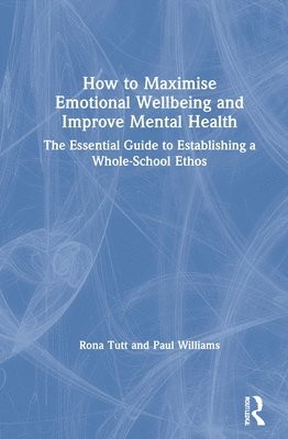 bokomslag How to Maximise Emotional Wellbeing and Improve Mental Health