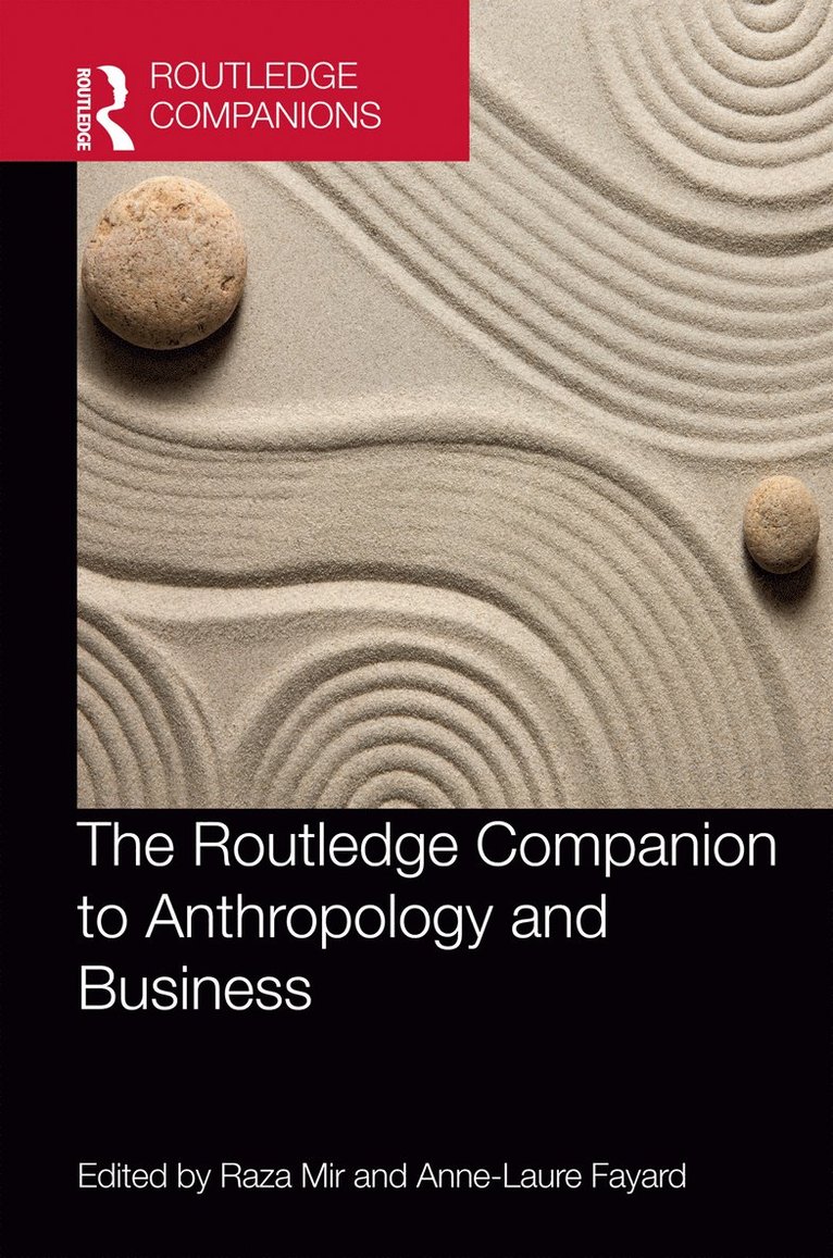 Raza Mir, Anne-Laure Fayard, USA) Mir, Raza (William Paterson University, USA) Fayard, Anne-Laure (Polytechnic Institute of New York University - Routledge Companion to Anthropology and Business, Häftad