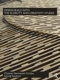 bokomslag Design Build with The Scarcity and Creativity Studio