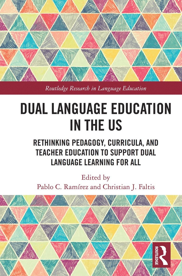 Pablo Ramírez, Christian Faltis, USA) Ramirez, Pablo (California State University Dominguez Hills, USA) Faltis, Christian (Ohio State University, Pablo C. Ramírez, Christian J. Faltis - Dual Language Education in the US, Häftad