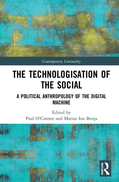 Paul O'Connor, Marius Ion Benţa - Technologisation of the Social, Inbunden
