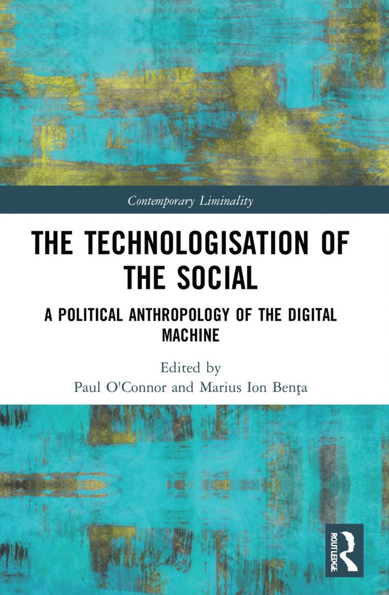 Paul O'Connor, Marius Ion Benţa, Abu Dhabi) O'Connor, Paul (United Arab Emirates University, Romania) Benta, Marius Ion (George Baritiu History Institute, Marius Ion Ben&#355;a, Marius Ion Benta, Marius Ion Ben¿a - Technologisation of the Social, Häftad