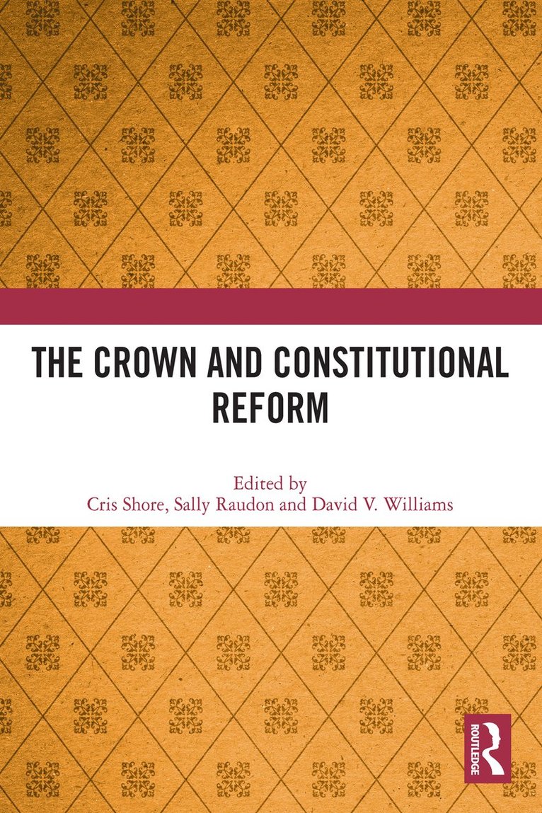 Cris Shore, Sally Raudon, David V Williams - Crown and Constitutional Reform, Häftad