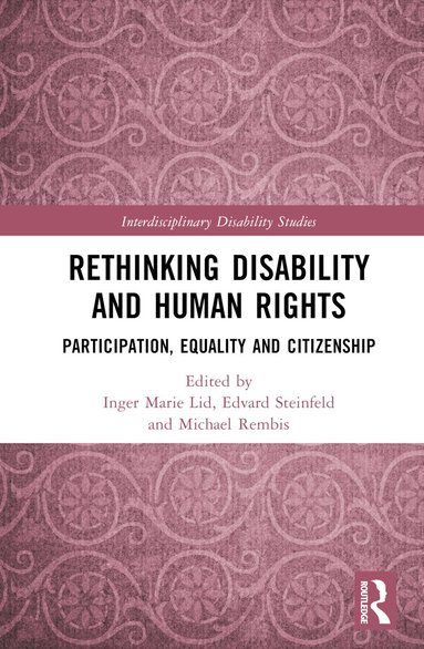 Inger Marie Lid, Edward Steinfeld, Michael Rembis - Rethinking Disability and Human Rights, Inbunden