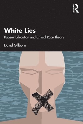 White Lies: Racism, Education and Critical Race Theory 1