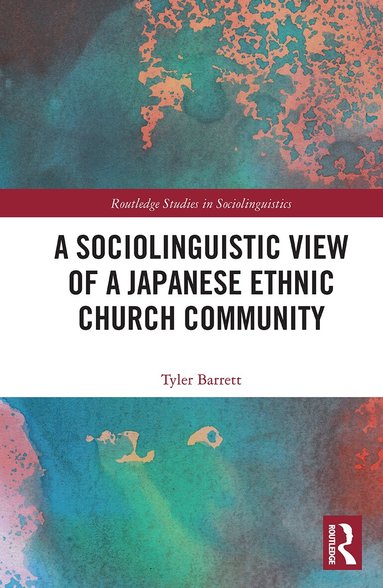 Tyler Barrett - Sociolinguistic View of A Japanese Ethnic Church Community, Häftad