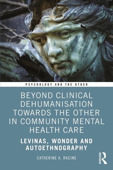 Catherine A. Racine - Beyond Clinical Dehumanisation towards the Other in Community Mental Health Care, Häftad