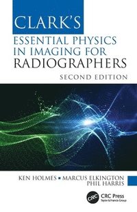 bokomslag Clark's Essential Physics in Imaging for Radiographers