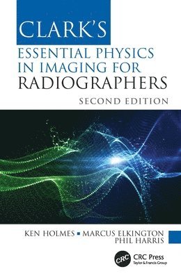 Clark's Essential Physics in Imaging for Radiographers 1