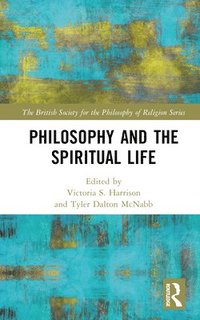 bokomslag Philosophy and the Spiritual Life