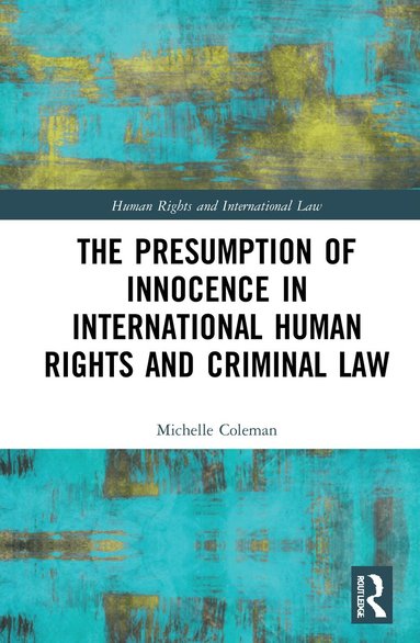 Michelle Coleman - Presumption of Innocence in International Human Rights and Criminal Law, Häftad