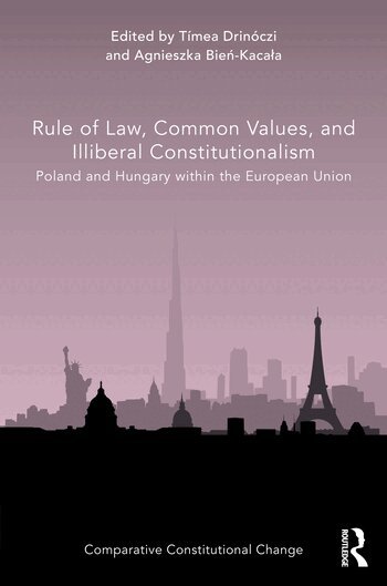 Tímea Drinóczi, Agnieszka Bień-Kacała - Rule of Law, Common Values, and Illiberal Constitutionalism, Inbunden