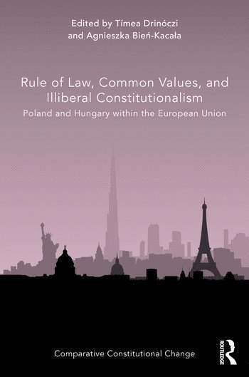 Rule of Law, Common Values, and Illiberal Constitutionalism 1