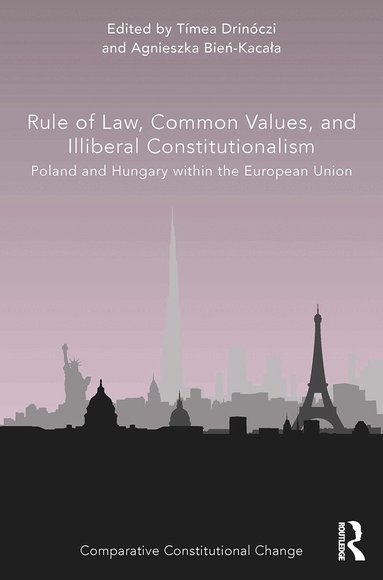 Tímea Drinóczi, Agnieszka Bień-Kacała - Rule of Law, Common Values, and Illiberal Constitutionalism, Häftad