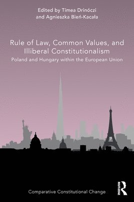 Rule of Law, Common Values, and Illiberal Constitutionalism 1