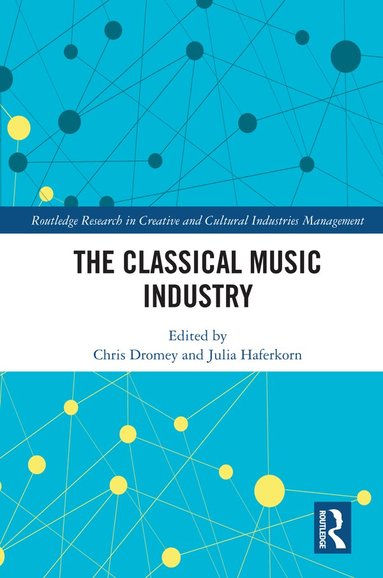 Chris Dromey, Julia Haferkorn - Classical Music Industry, Häftad