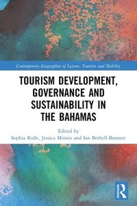 bokomslag Tourism Development, Governance and Sustainability in The Bahamas