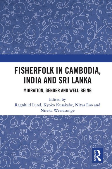 Ragnhild Lund, Kyoko Kusakabe, Nitya Rao, Nireka Weeratunge - Fisherfolk in Cambodia, India and Sri Lanka, Häftad