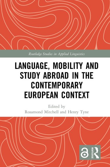 Rosamond Mitchell, Henry Tyne - Language, Mobility and Study Abroad in the Contemporary European Context, Inbunden