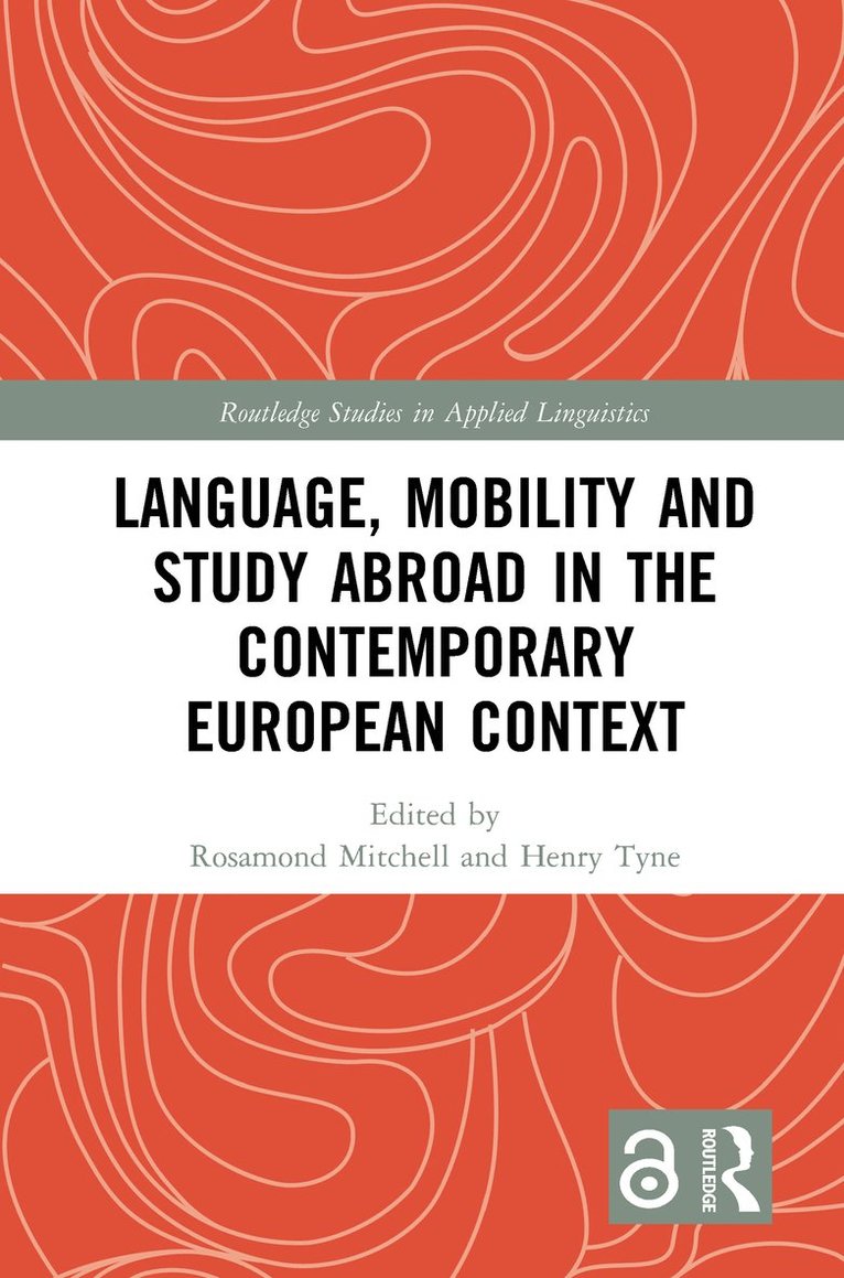 Rosamond Mitchell, Henry Tyne, UK) Mitchell, Rosamond (University of Southampton, France) Tyne, Henry (Universiy of Perpignan - Language, Mobility and Study Abroad in the Contemporary European Context, Inbunden