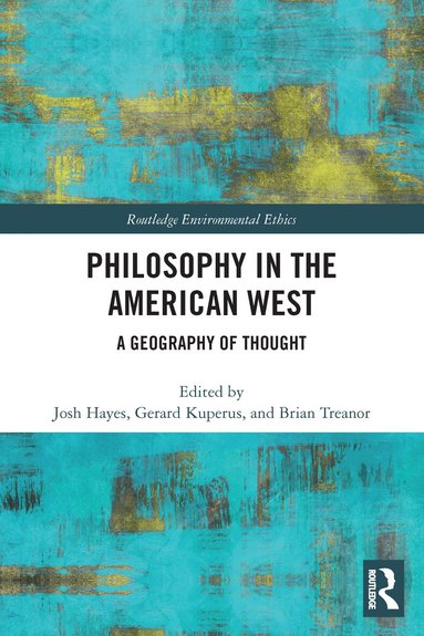 Josh Hayes, Gerard Kuperus, Brian Treanor - Philosophy in the American West, Häftad