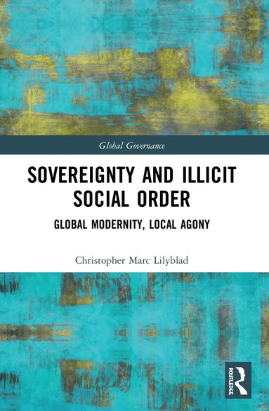 Christopher Marc Lilyblad - Sovereignty and Illicit Social Order, Häftad