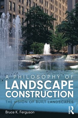 bokomslag Philosophy of Landscape Construction