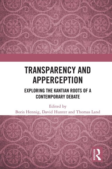 Boris Hennig, David Hunter, Thomas Land - Transparency and Apperception, Häftad