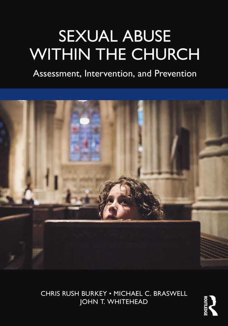 Chris Rush Burkey, Michael C. Braswell, John T. Whitehead, USA) Braswell, Michael C. (Professor Emeritus, East Tennessee State University, John T. (East Tennessee State University) Whitehead - Sexual Abuse Within the Church, Häftad