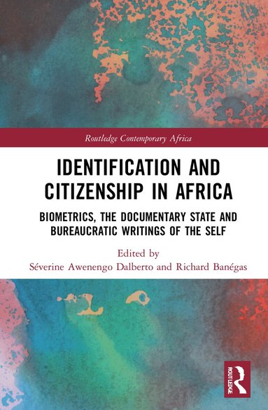 Séverine Awenengo Dalberto, Richard Banégas - Identification and Citizenship in Africa, Häftad