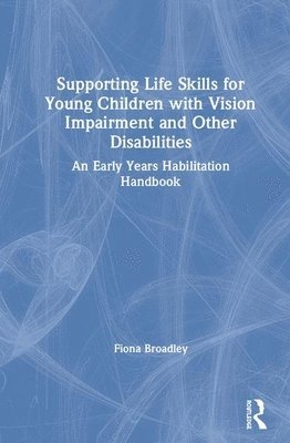 Supporting Life Skills for Young Children with Vision Impairment and Other Disabilities 1