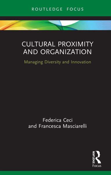 Federica Ceci, Francesca Masciarelli - Cultural Proximity and Organization, Inbunden