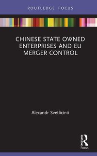 bokomslag Chinese State Owned Enterprises and EU Merger Control