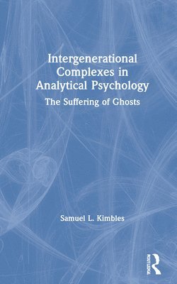 Samuel L. Kimbles, Samuel L Kimbles - Intergenerational Complexes in Analytical Psychology, Inbunden
