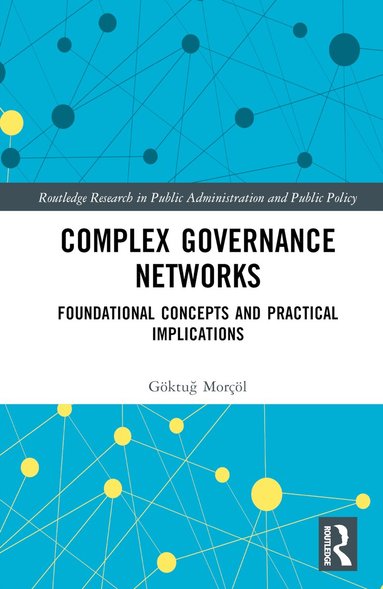 Göktuğ Morçöl - Complex Governance Networks, Inbunden