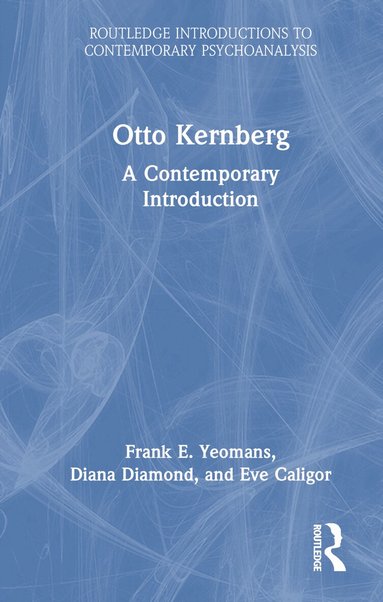 Frank E. Yeomans, Diana Diamond, Eve Caligor - Otto Kernberg, Inbunden