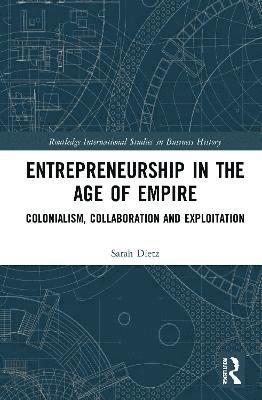 Sarah Dietz - Entrepreneurship in the Age of Empire, Inbunden