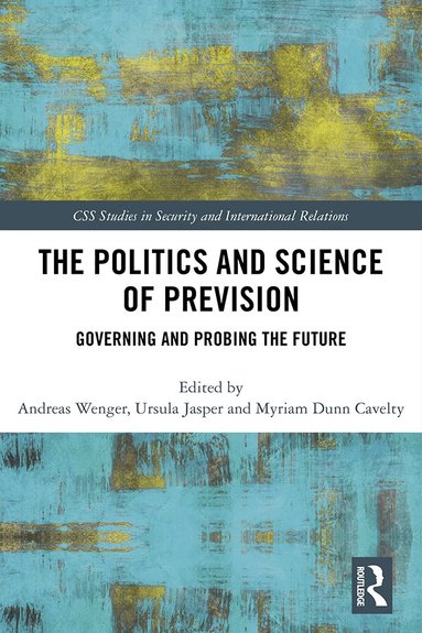Andreas Wenger, Ursula Jasper, Myriam Dunn Cavelty - Politics and Science of Prevision, Häftad
