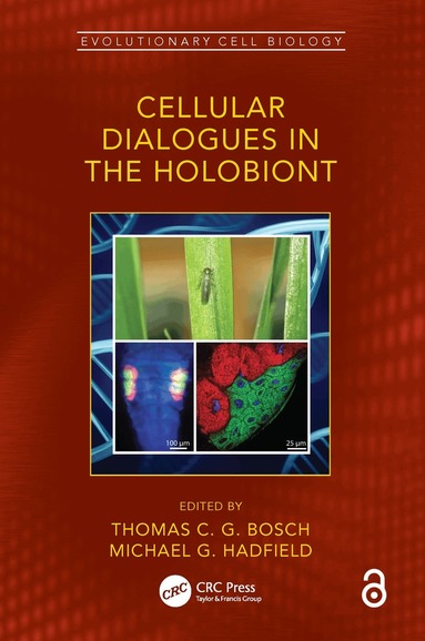 Thomas C. G. Bosch, Michael G. Hadfield - Cellular Dialogues in the Holobiont, Häftad