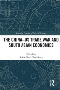 bokomslag The China-US Trade War and South Asian Economies