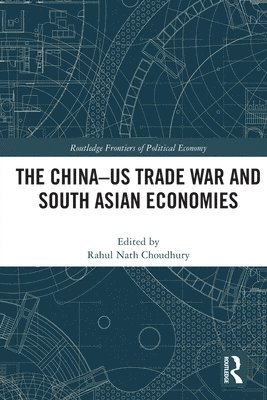 bokomslag The China-US Trade War and South Asian Economies