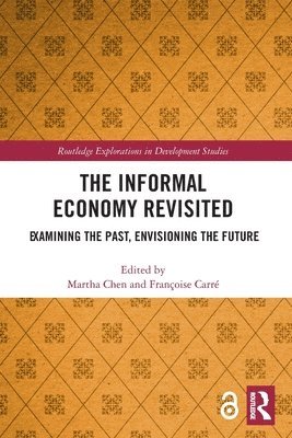 Martha Chen, Françoise Carré, Francoise Carre - Informal Economy Revisited, Häftad
