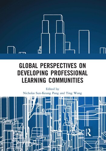 Nicholas Sun-Keung Pang, Ting Wang - Global Perspectives on Developing Professional Learning Communities, Häftad
