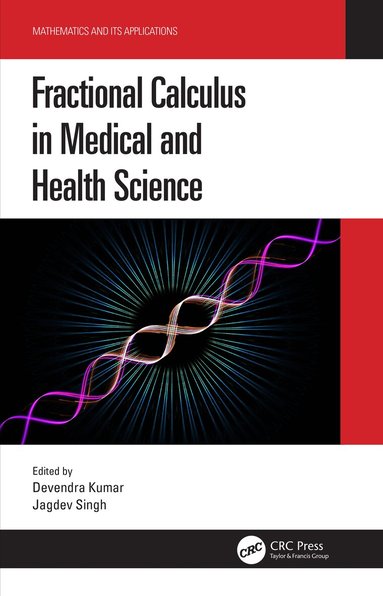 Devendra Kumar, Jagdev Singh - Fractional Calculus in Medical and Health Science, Häftad